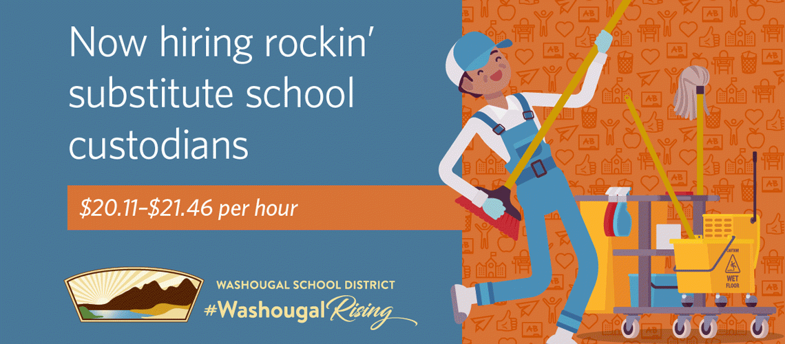 Now hiring rocking substitute school custodians $20.11-$21.46 per hour with WSD logo and WashougalRising hashtag. Custodian dancing with broom and custodial cart in background